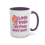 Adult Mug - I Look Even Better