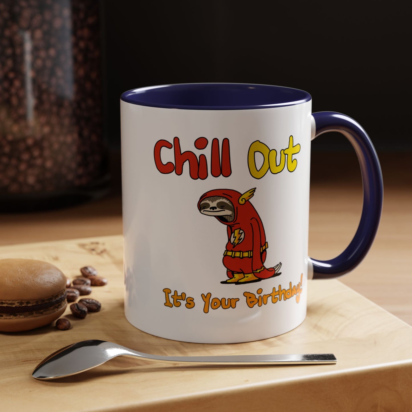 Birthday Mug - Chill Out It's Your Birthday