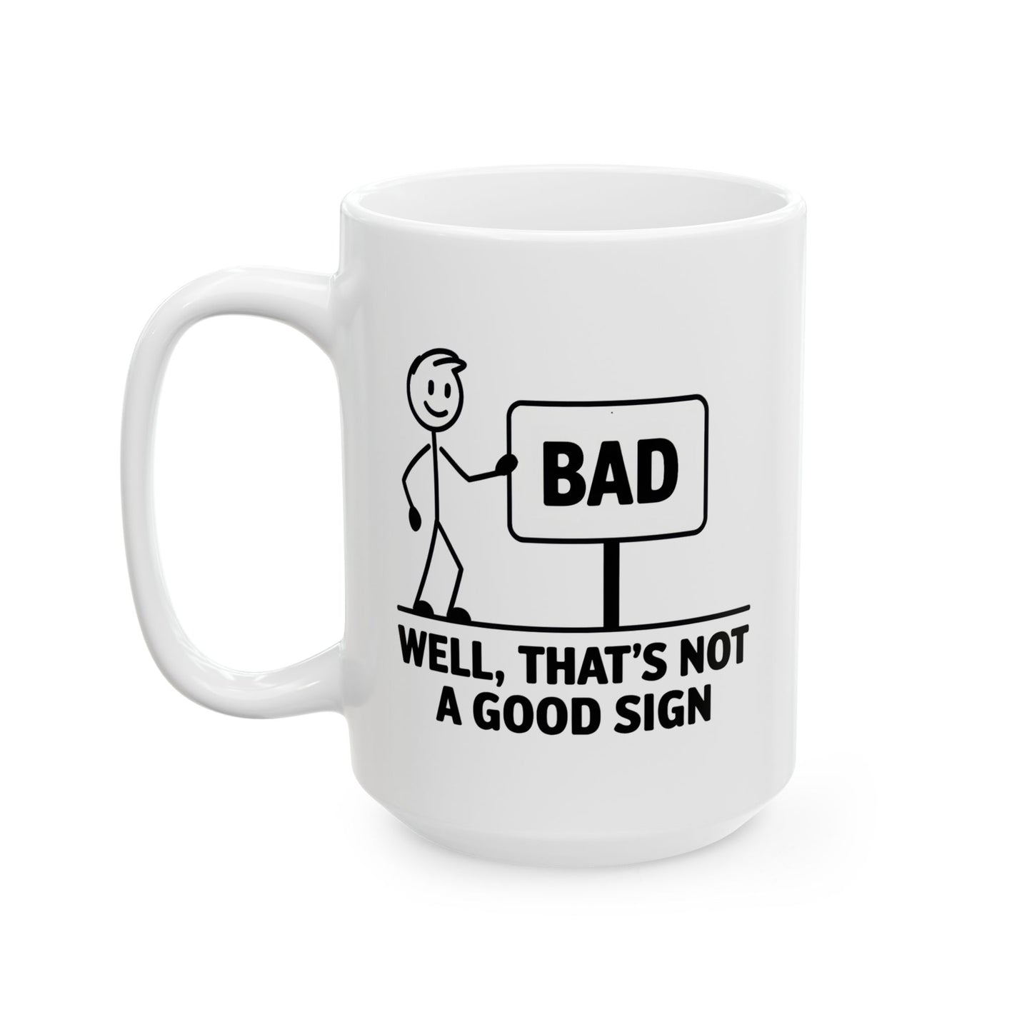 Humor Mug - Bad Sign