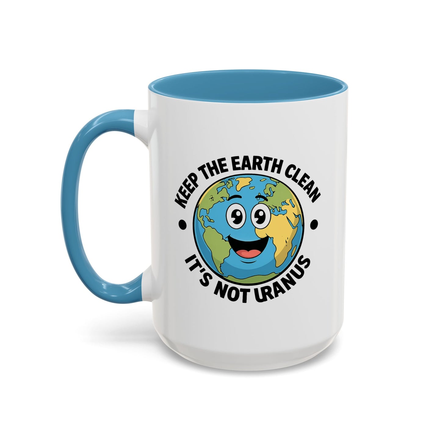 Humor Mug - Keep The Earth Clean