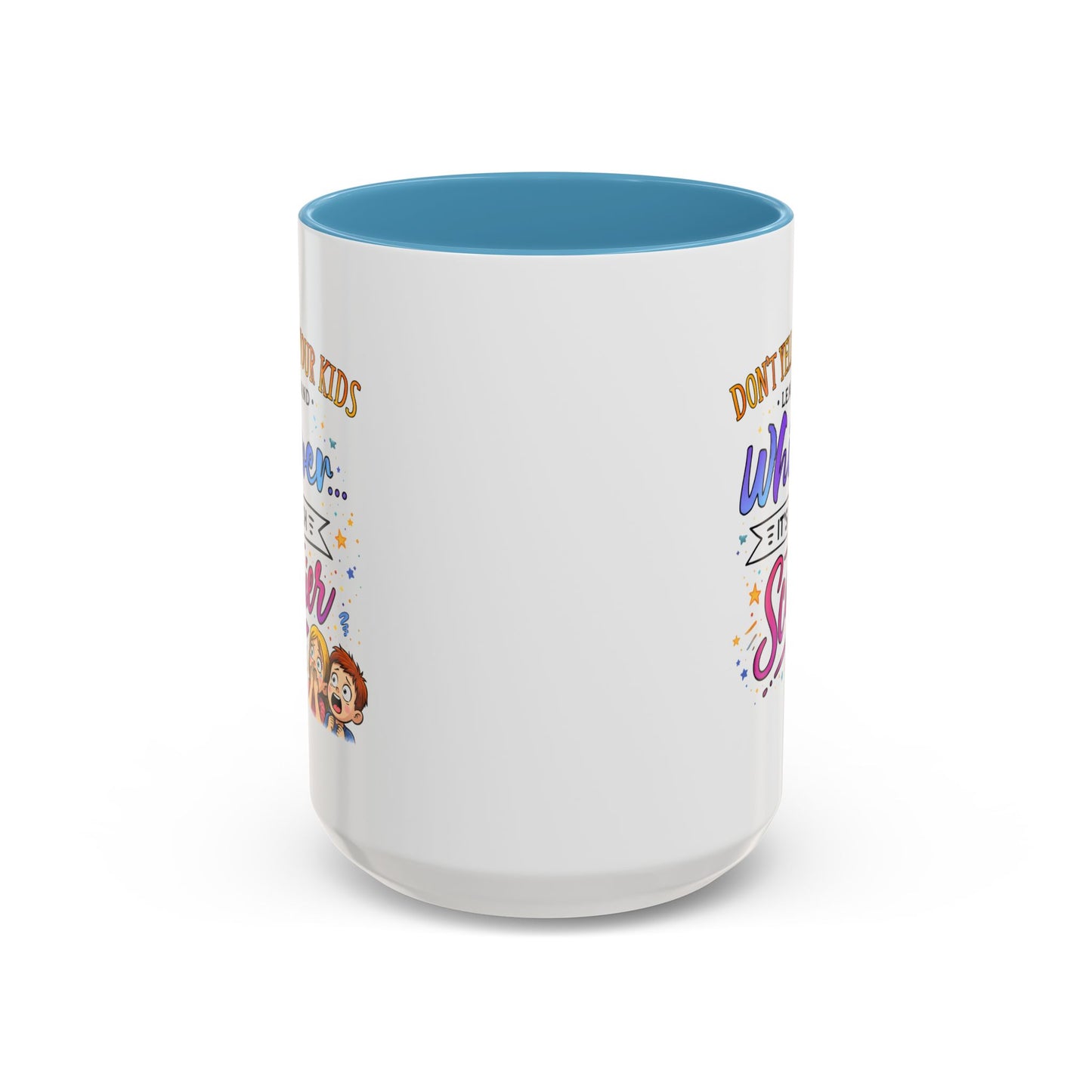 Humor Mug - Don't Yell At Your Kids