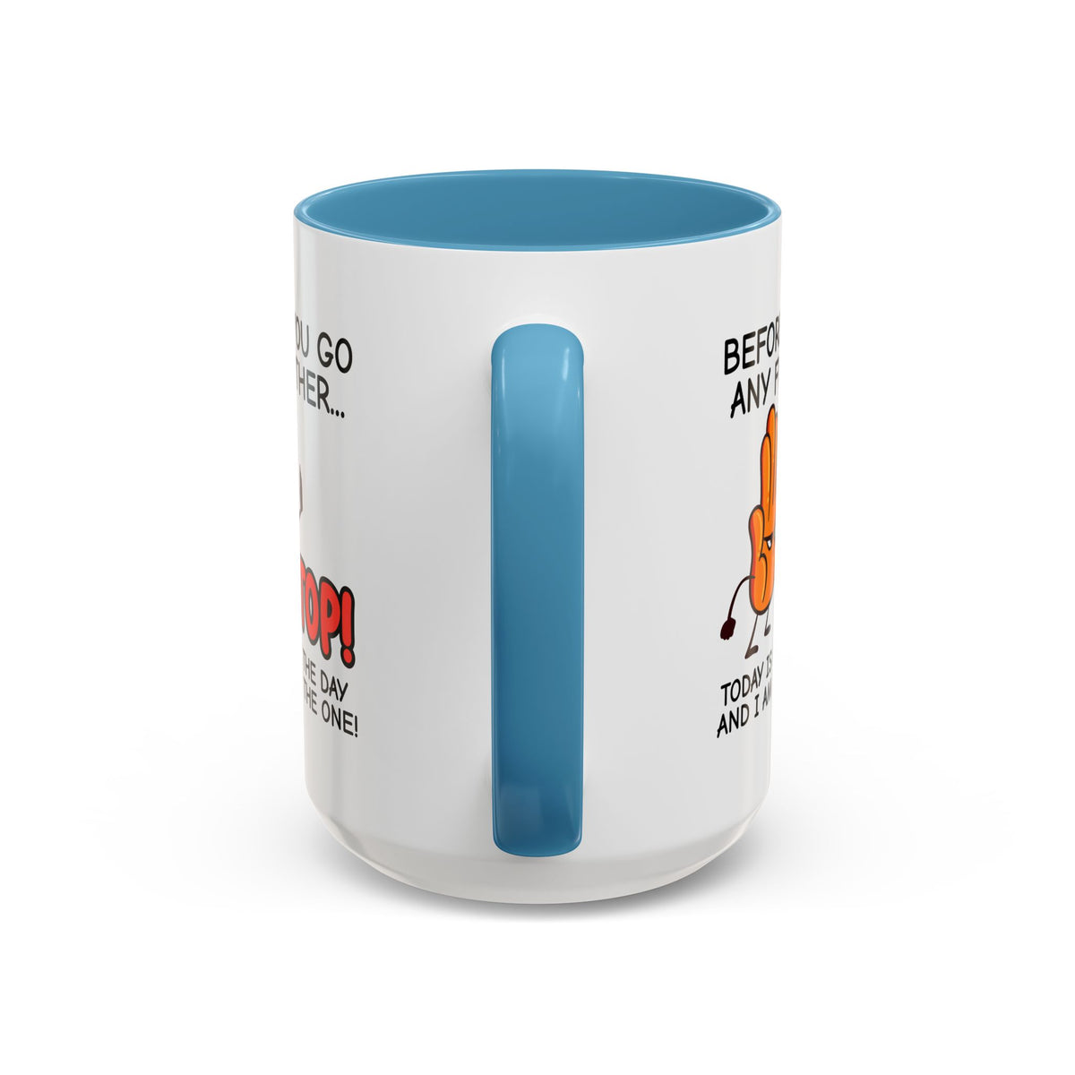 Humor Mug - Before You Go Any Further Stop!