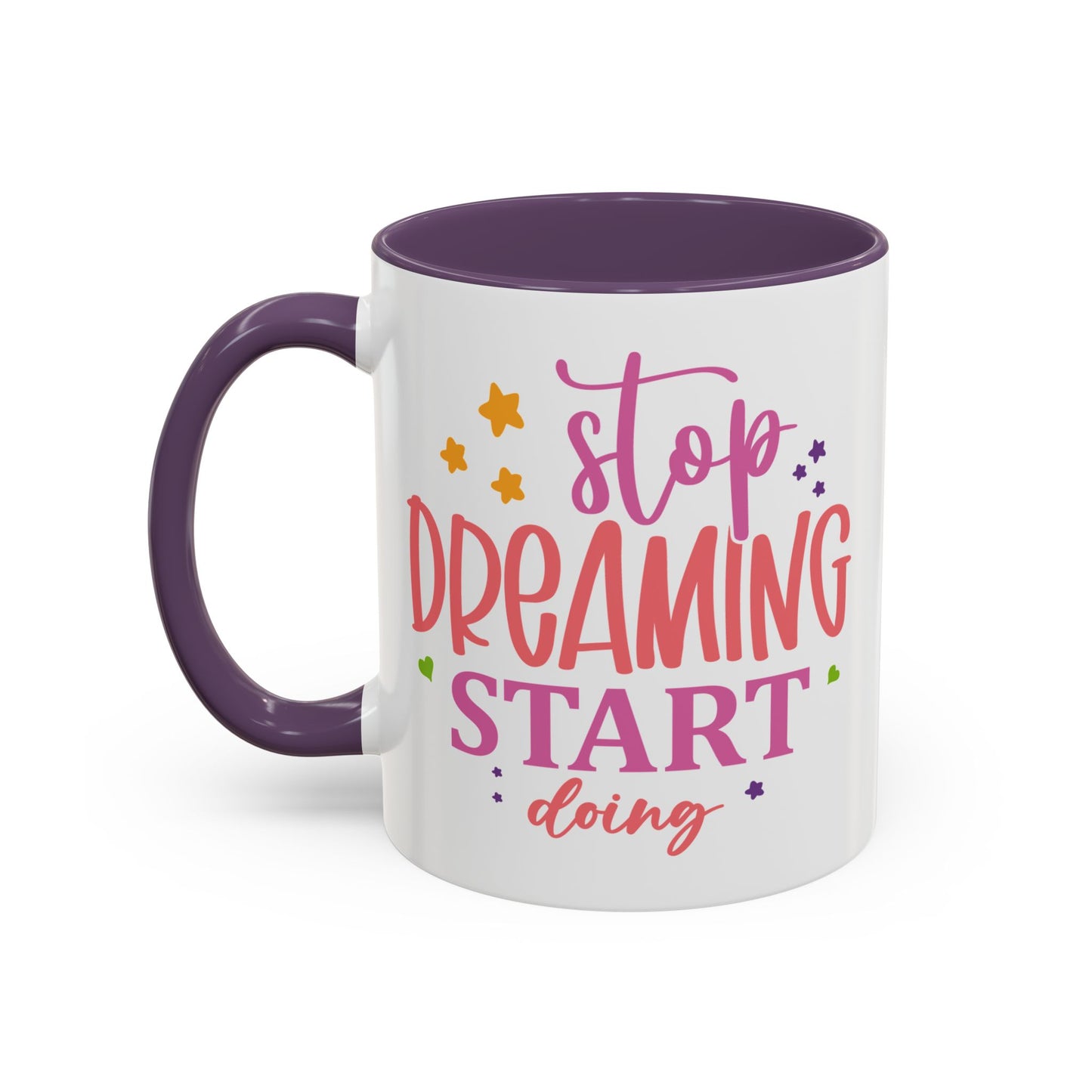 Motivation Mug - Stop Dreaming Start Doing