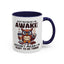 Humor Mug - Just Because I'm Awake