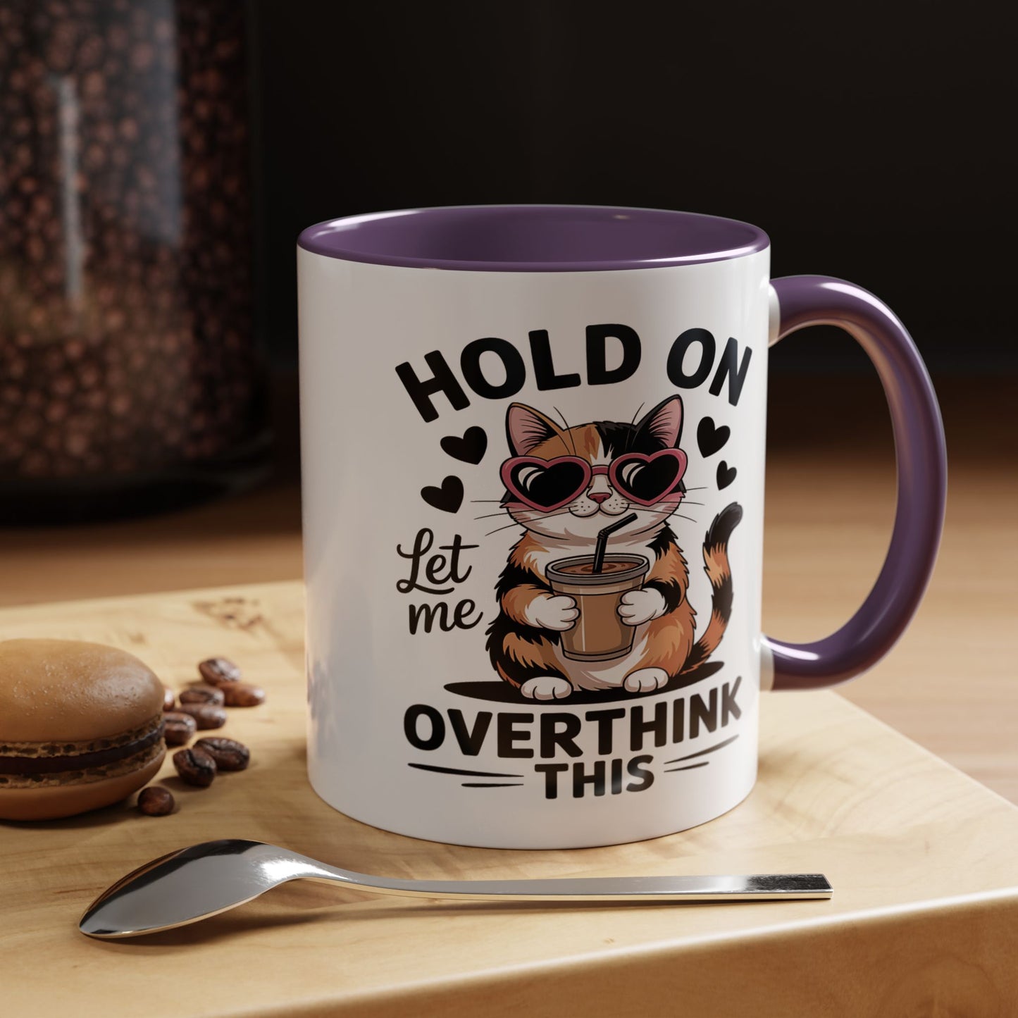 Humor Mug - Hold On Let Me Overthink This