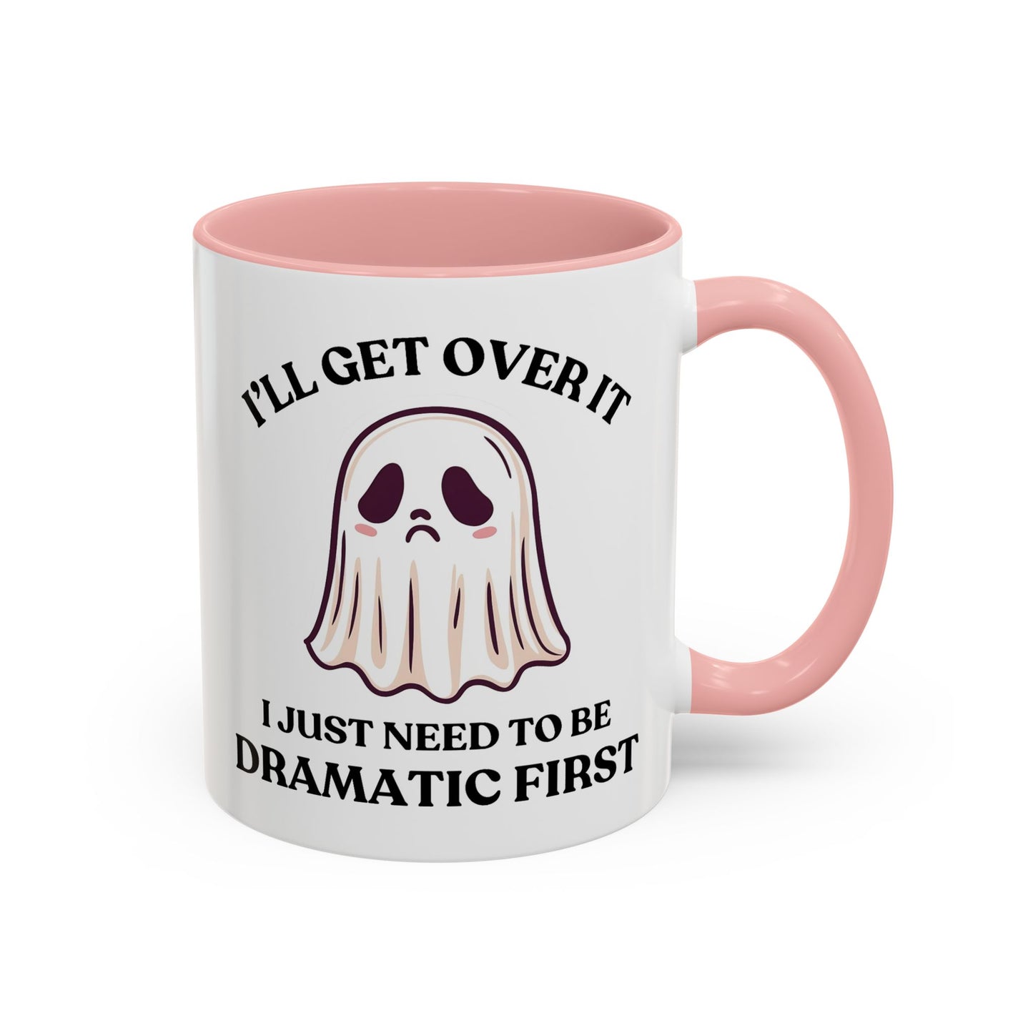 Humor Mug - I'll Get Over It Ghost