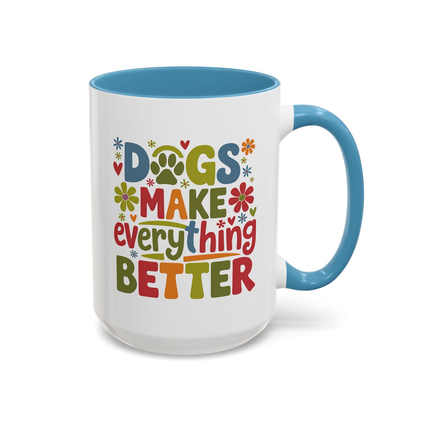 Animal Mug - Dogs Make Everything Better