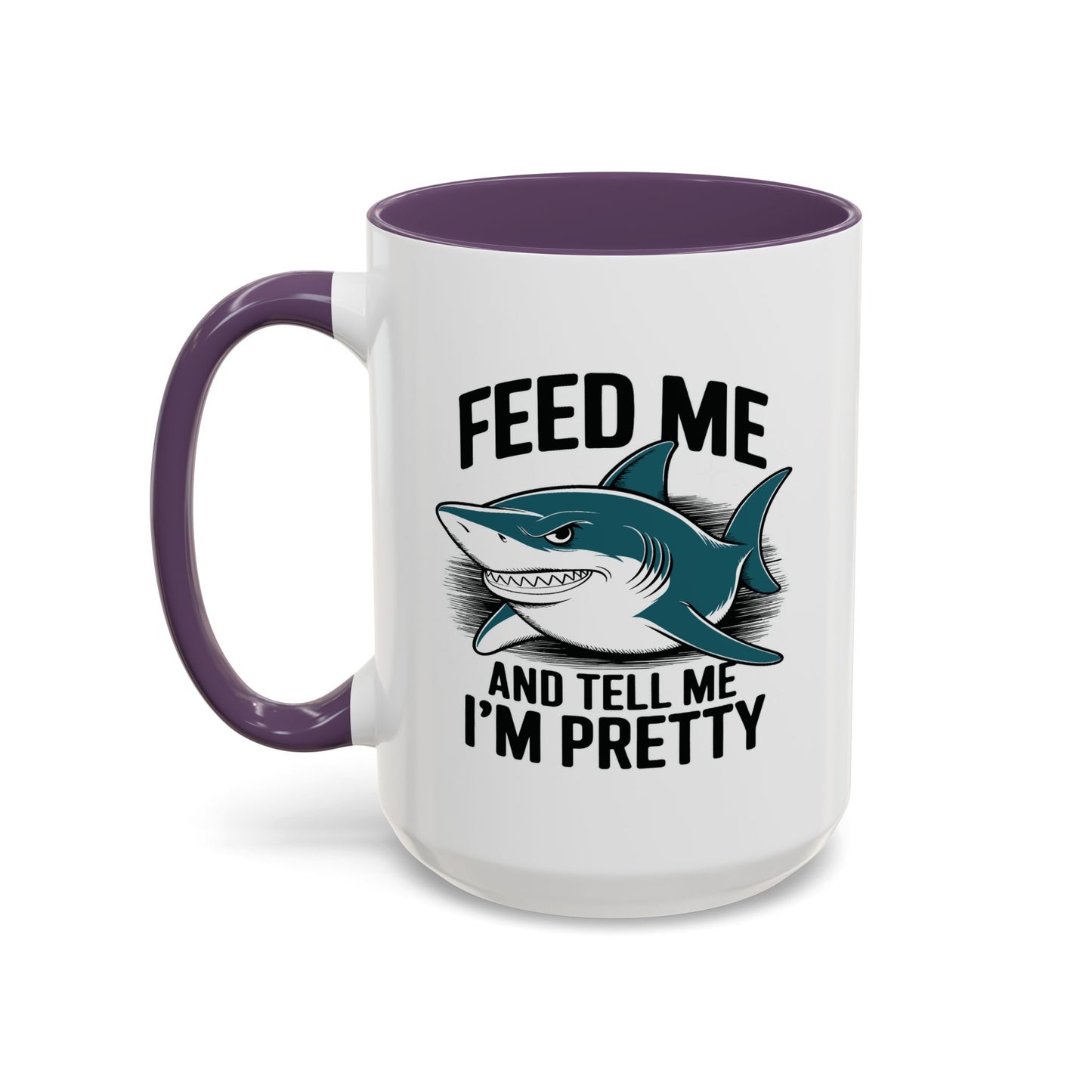 Humor Mug - Feed Me and Tell Me I'm Pretty Shark
