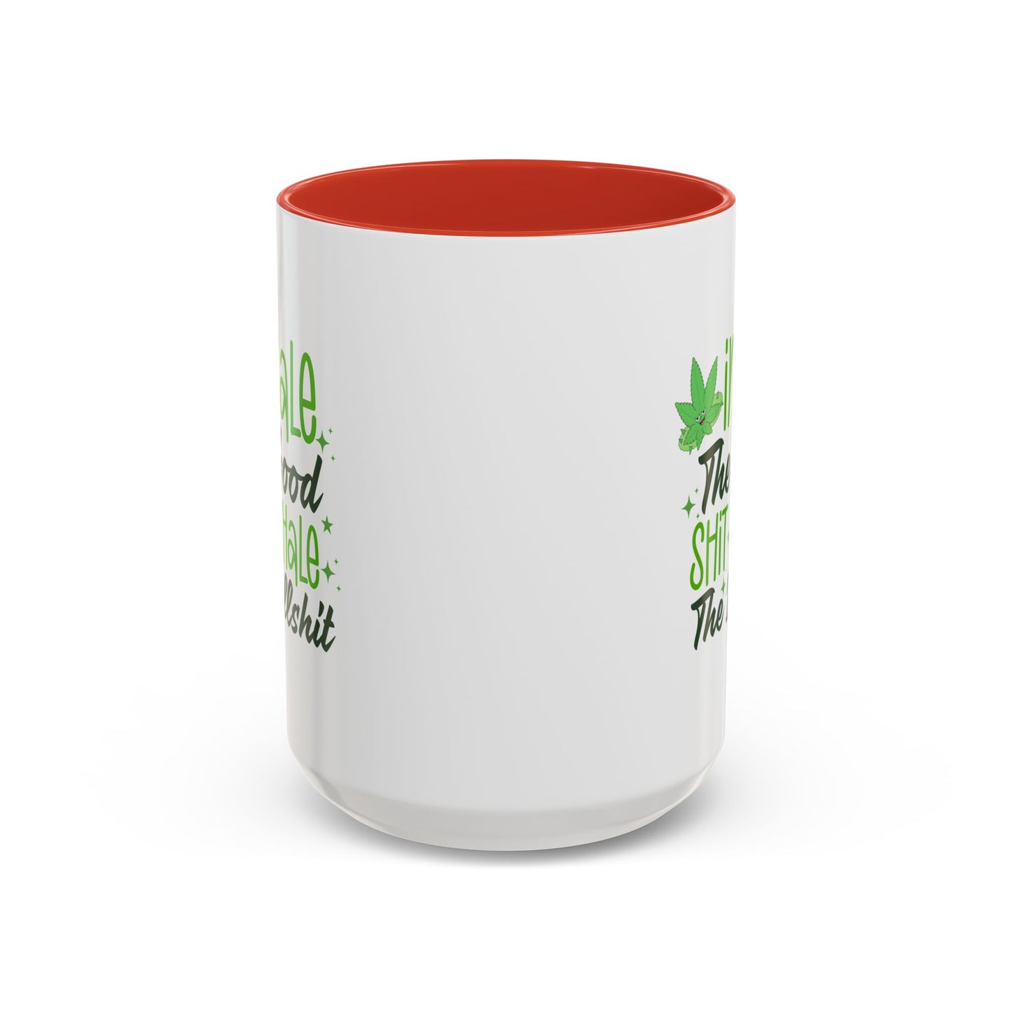 Humor Mug - Inhale the Good Shit Exhale the Bullshit