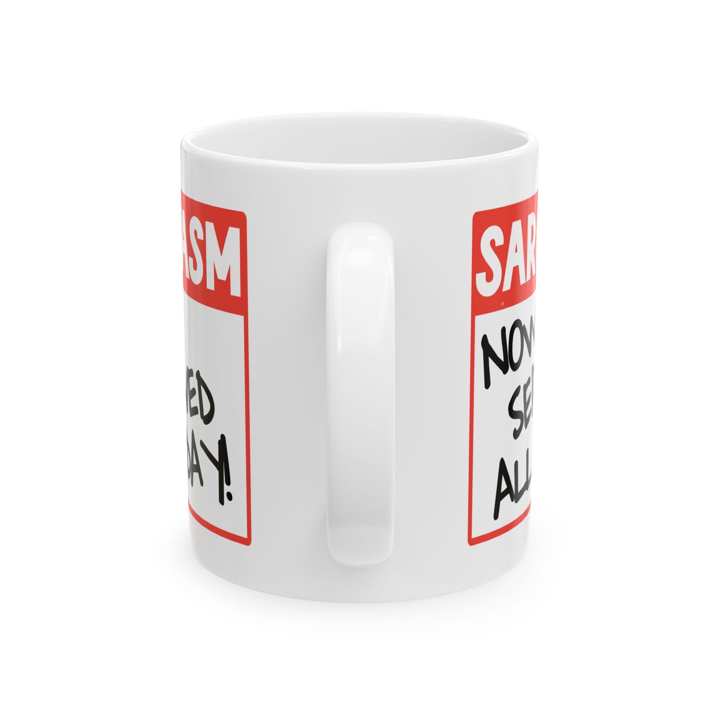 Humor Mug - Sarcasm Now Served All Day