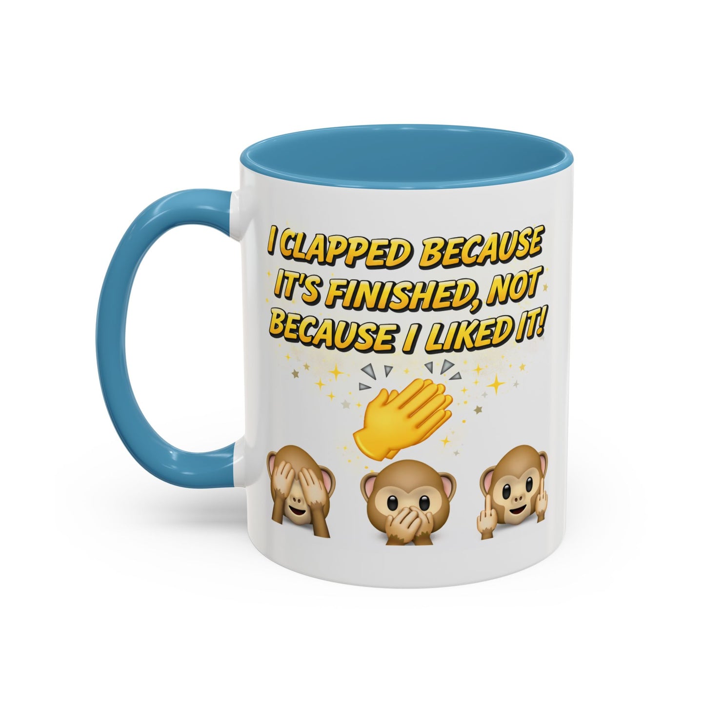 Humor Mug - I Clapped Because It's Finished