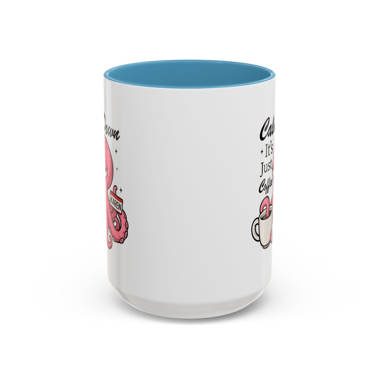 Humor Mug - Calm Down It's Just Coffee Karen