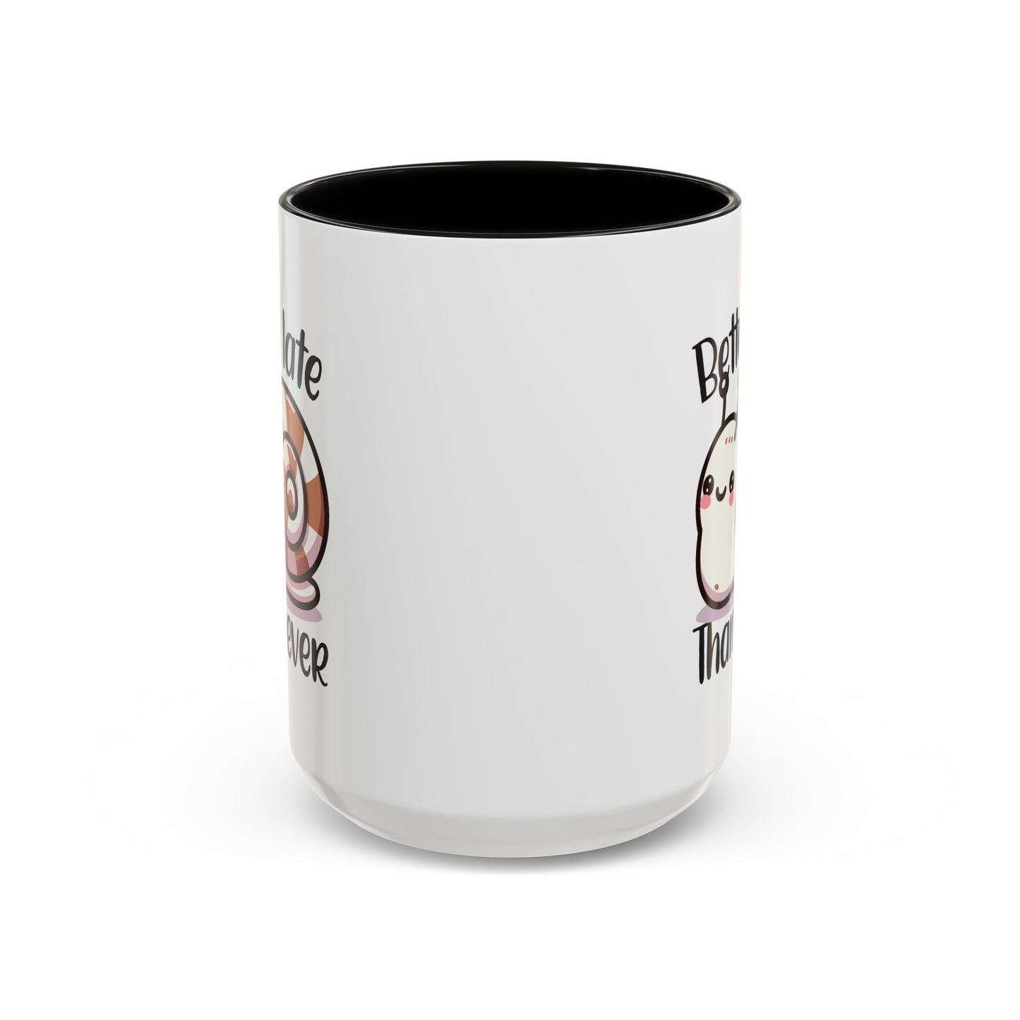 Humor Mug - Better Late Than Never