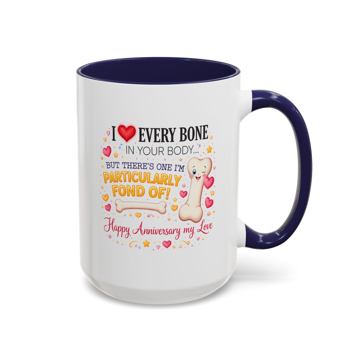 Anniversary Mug - I Love Every Bone In Your Body