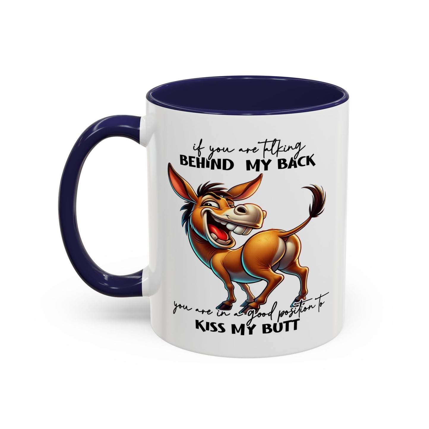 Humor Mug - If You Are Talking Behind My Back