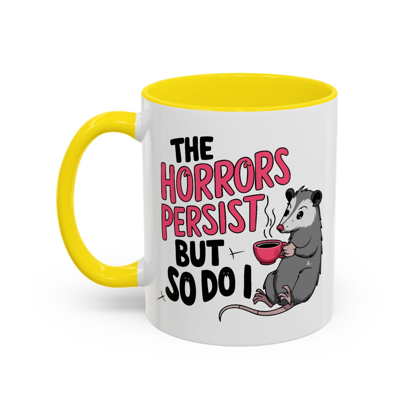 Humor Mug - The Horrors Persist