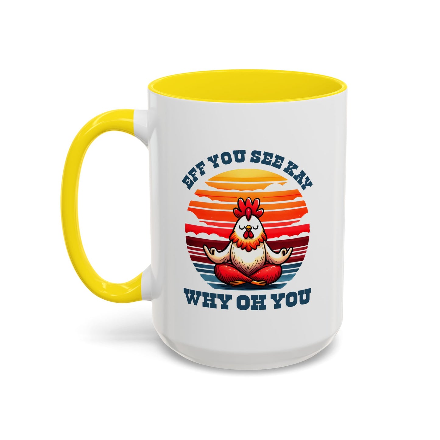 Adult Mug - Eff You See Kay Why Oh You Chicken