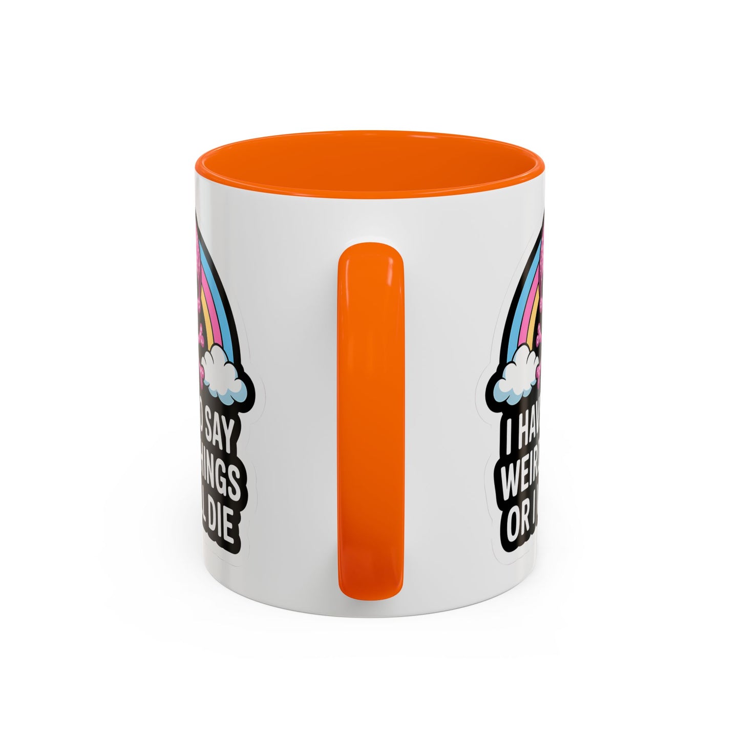 Halloween Mug - I Have To Say Weird Things Or