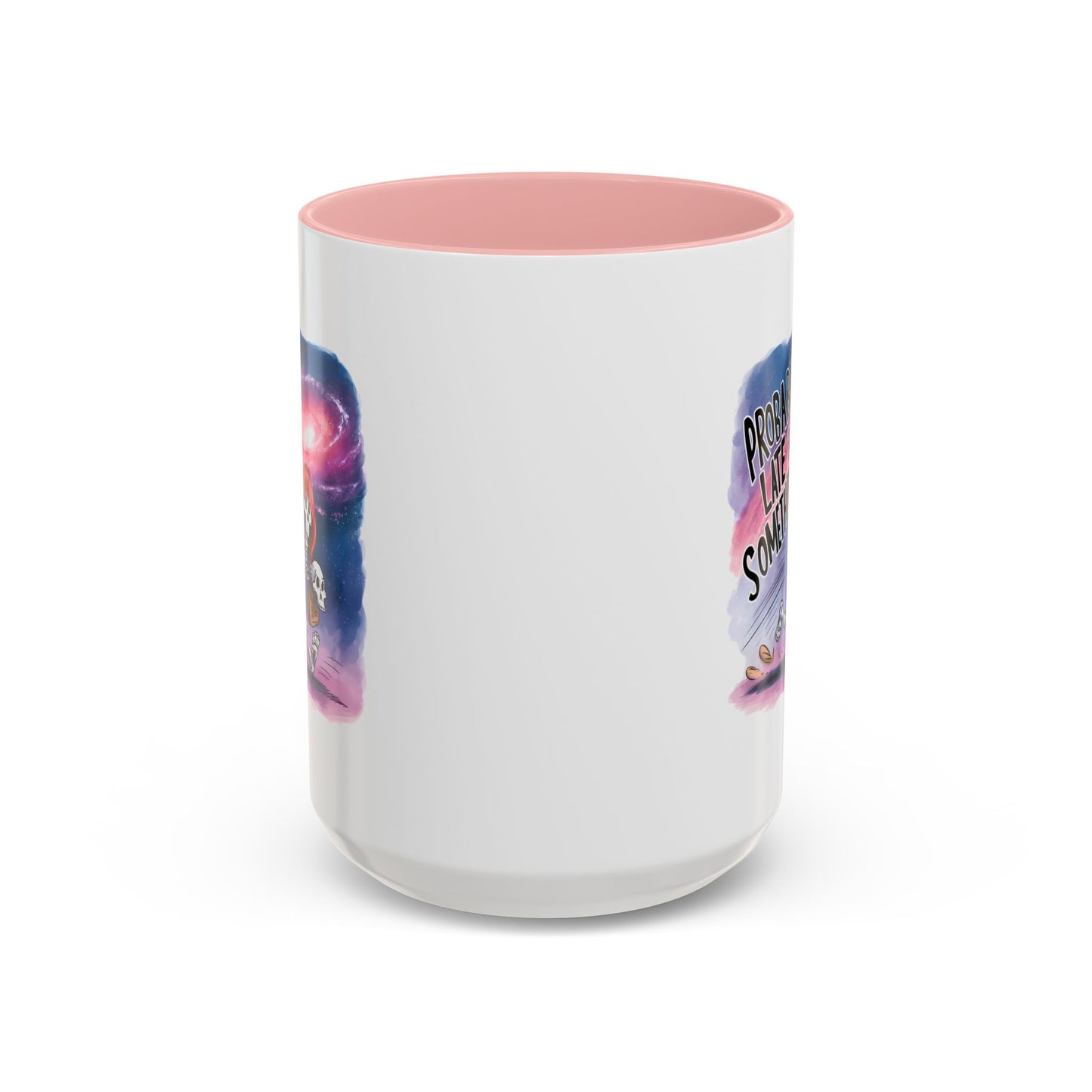 Humor Mug - Probably Late For Something