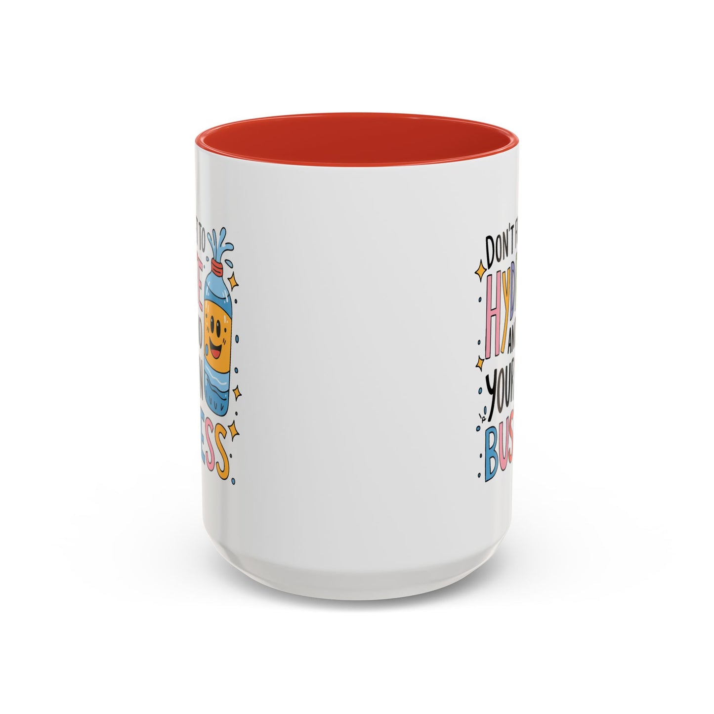Humor Mug - Don't Forget to Hydrate