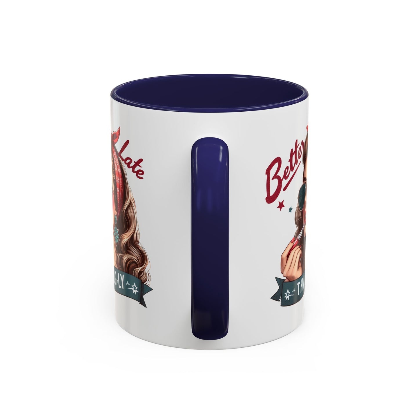 Humor Mug - Better Late Than Ugly