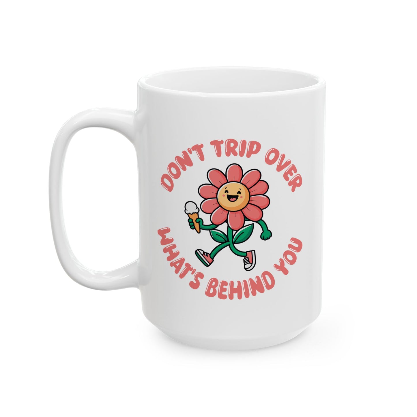 Motivation Mug - Don't Trip Over What's Behind You