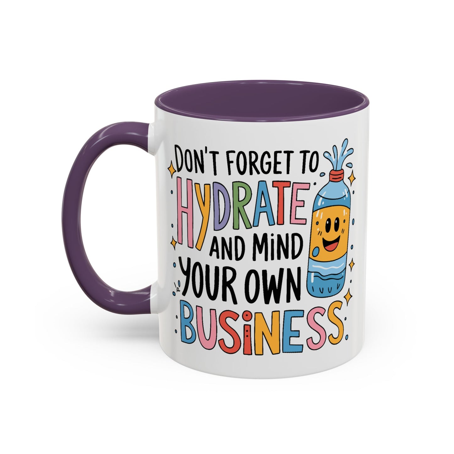 Humor Mug - Don't Forget to Hydrate