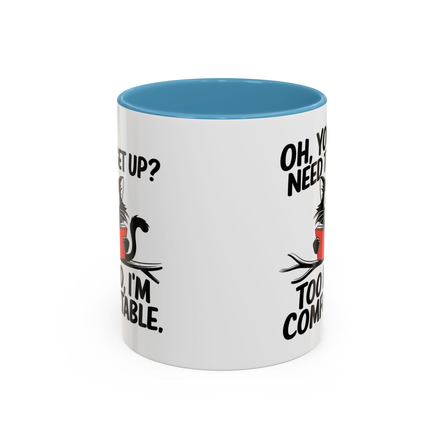 Animal Mug - Oh, You Need To Get Up?