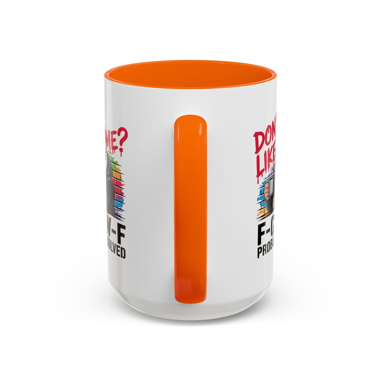 Humor Mug - Don't Like Me