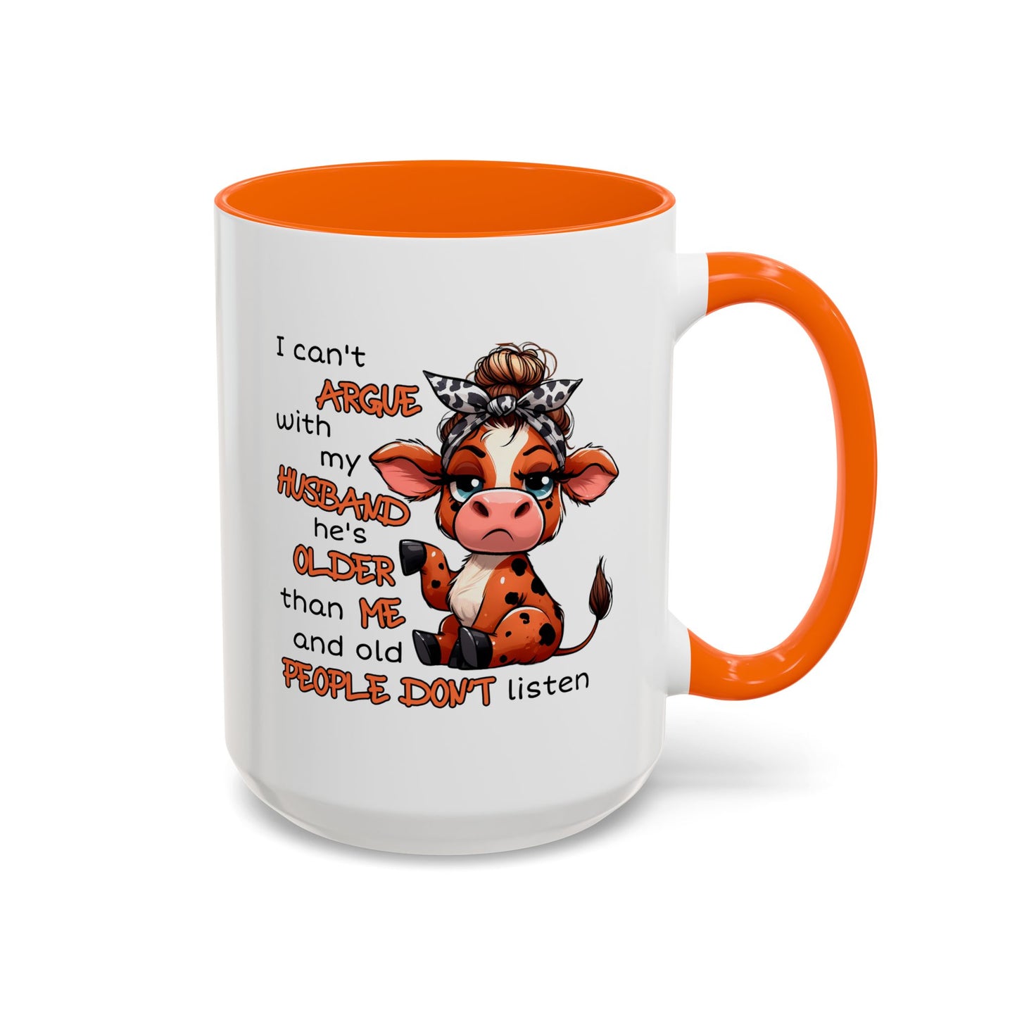 Humor Mug - I Can't Argue With My Husband