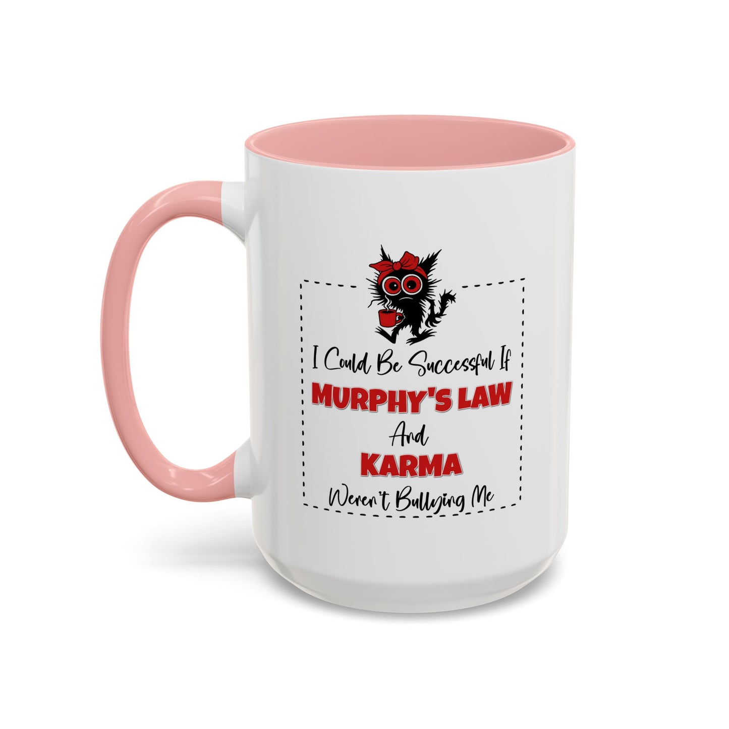 Humor Mug - I Could Be Successful