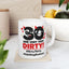 Birthday Mug - 30 and Very Very Dirty