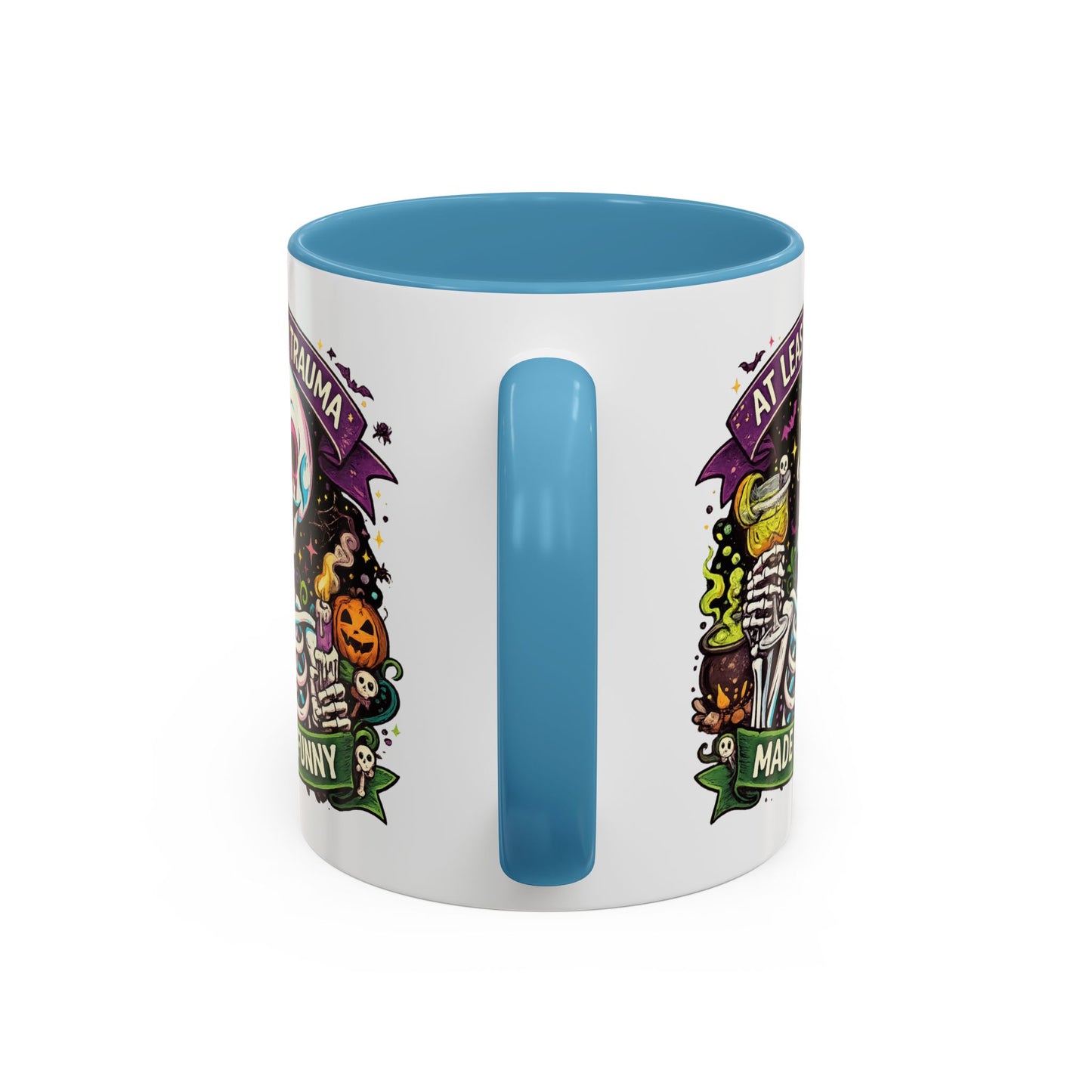 Humor Mug - At Least My Trauma