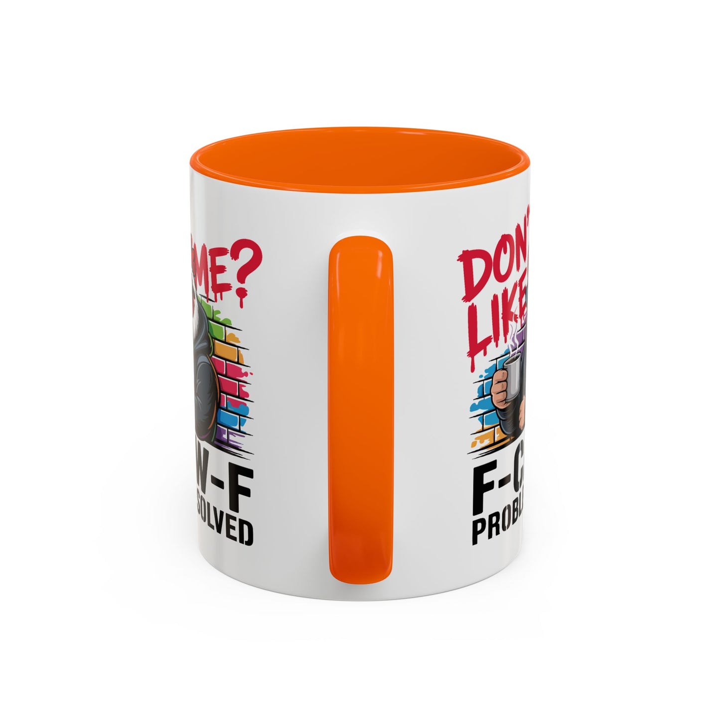 Humor Mug - Don't Like Me