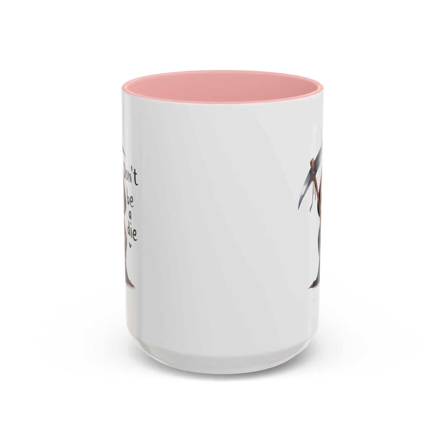 Humor Mug - Don't Be a Die