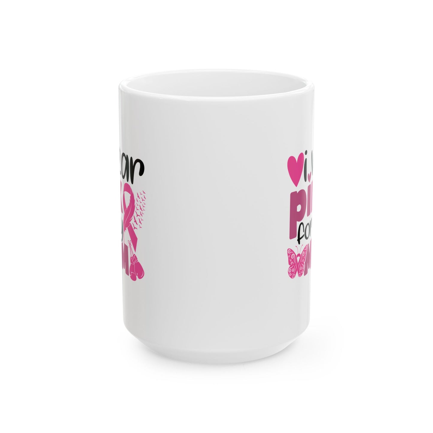 Support Mug - I Wear Pink