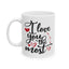 Anniversary Mug - I Love You The Most