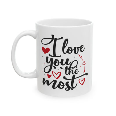 Anniversary Mug - I Love You The Most