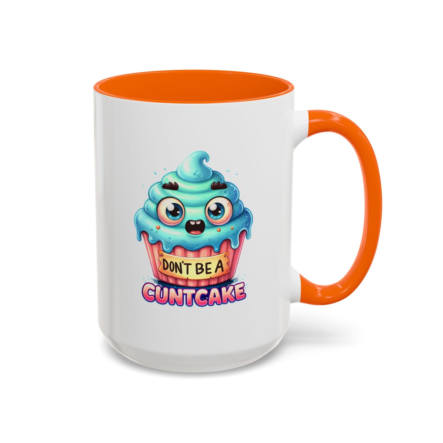 Humor Mug - Don't Be a Cuntcake