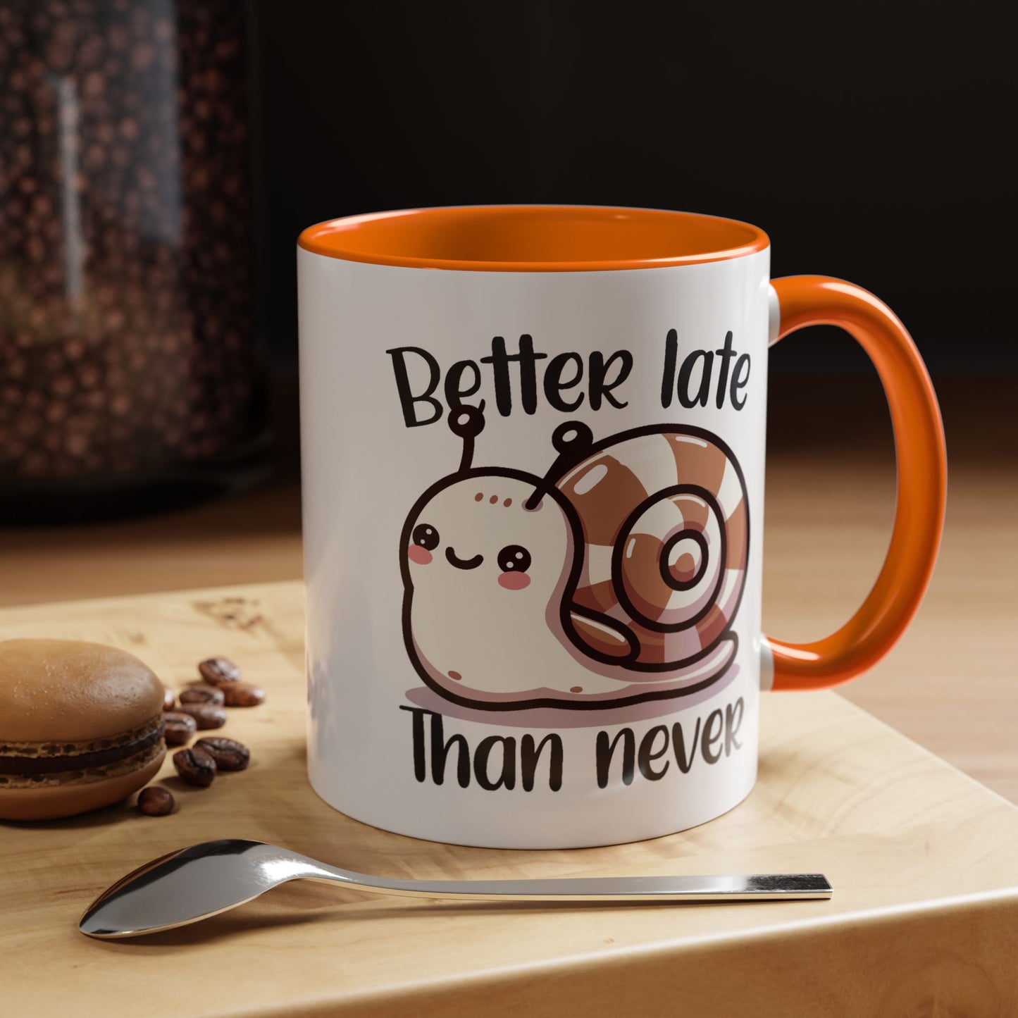 Humor Mug - Better Late Than Never