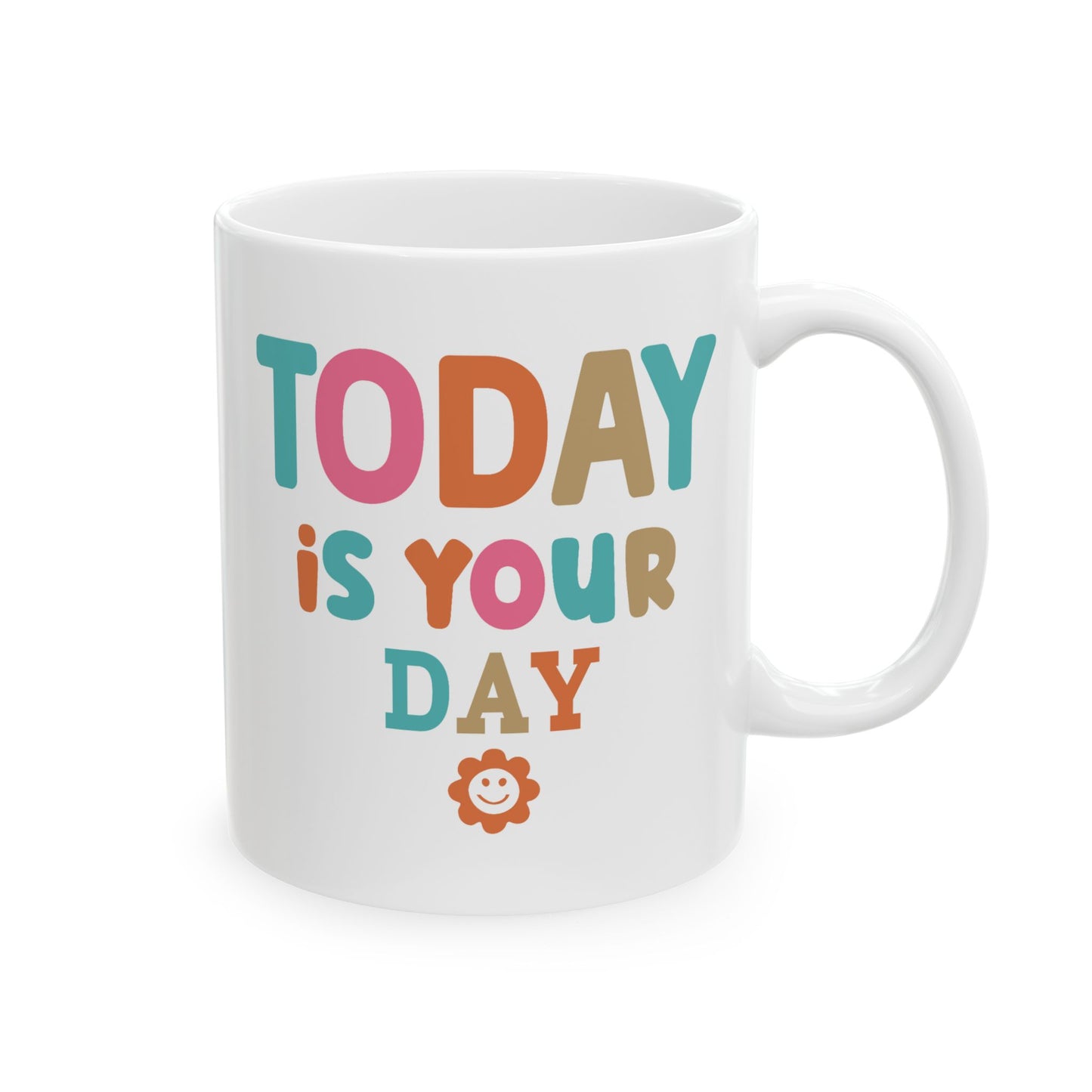 Motivation Mug - Today Is your Day Smiley Face