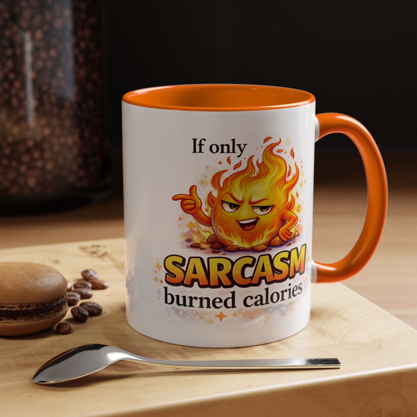 Humor Mug - If Only Sarcasm Burned Calories