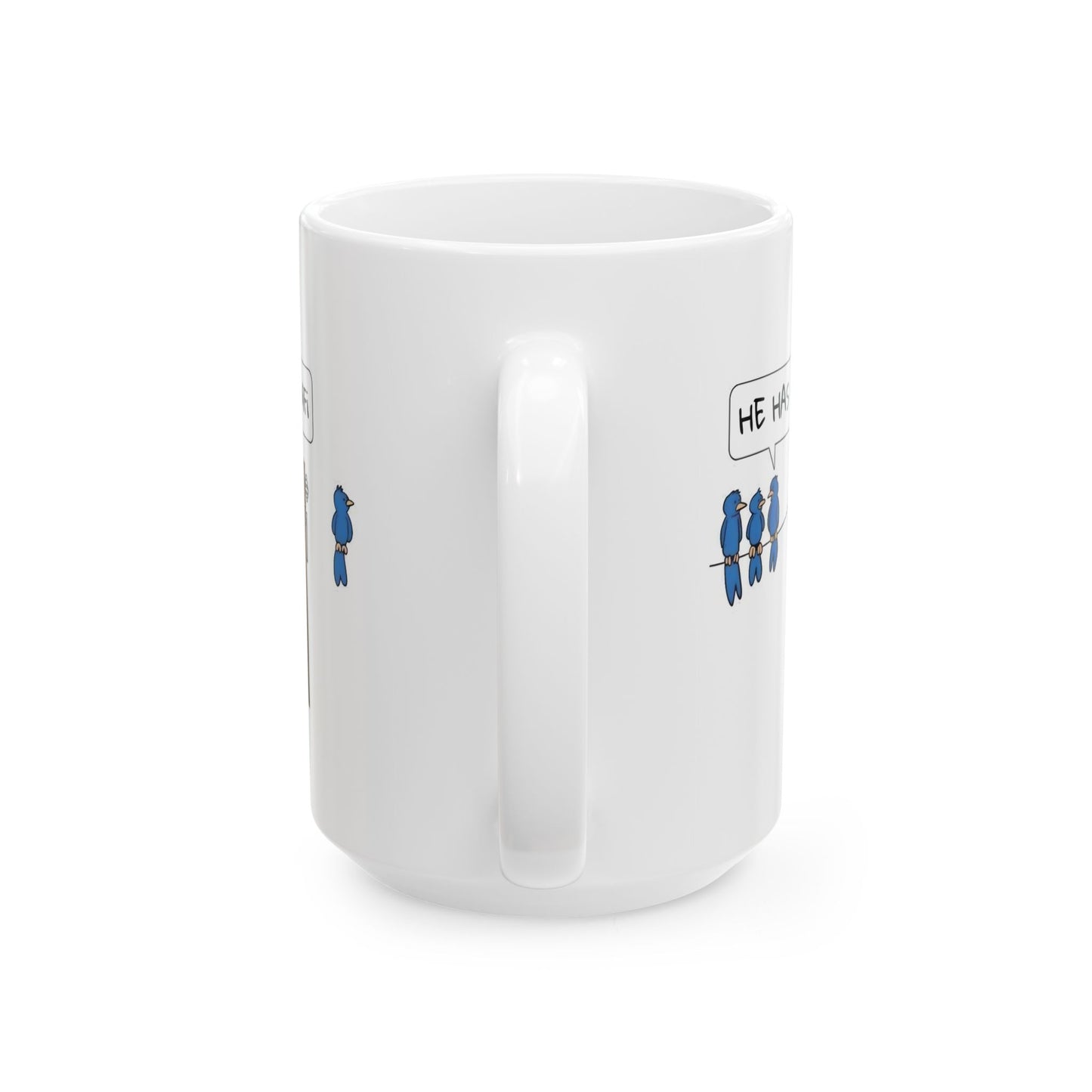 Humor Mug - He Has WiFi