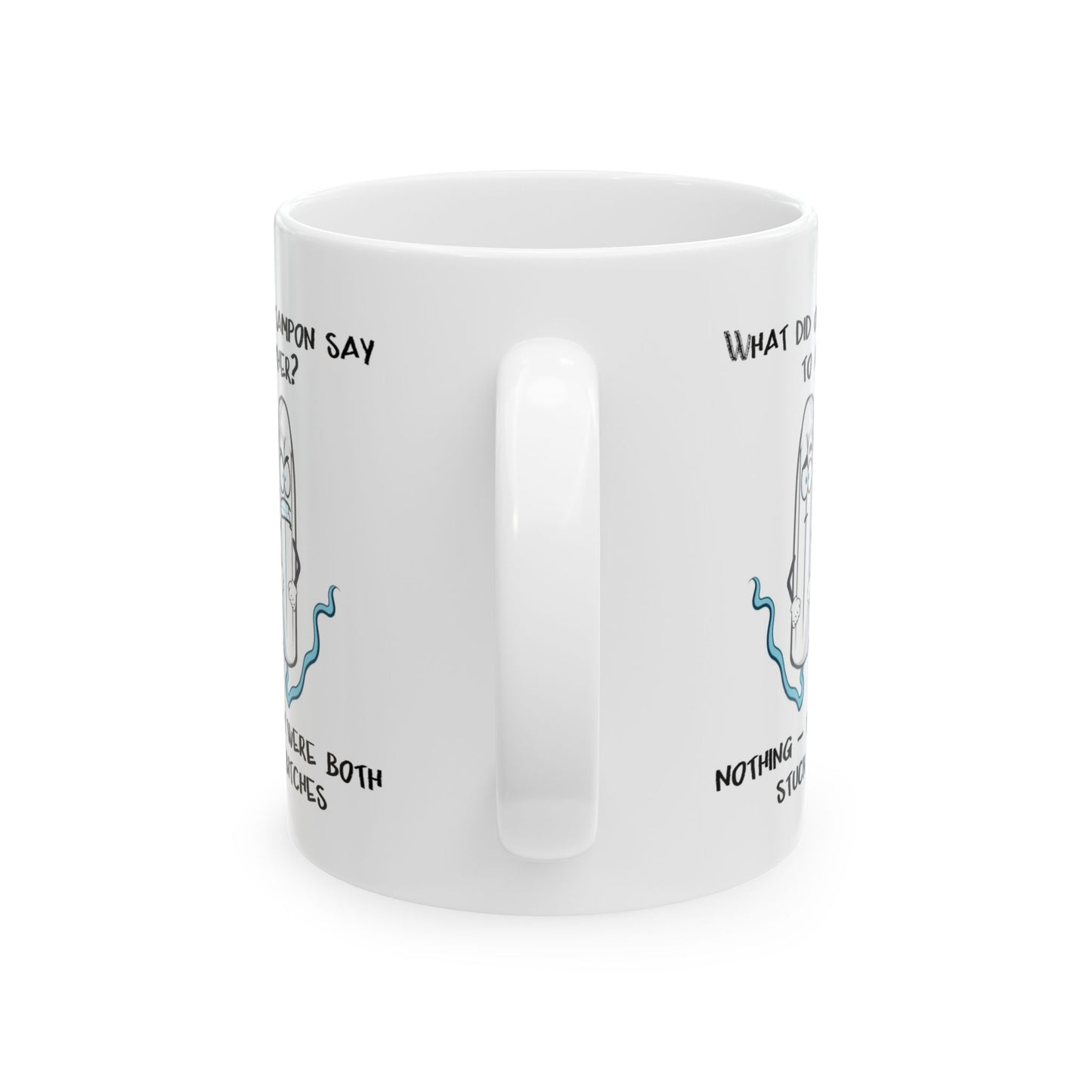 Adult Mug - What Did One Tampon Say To Another