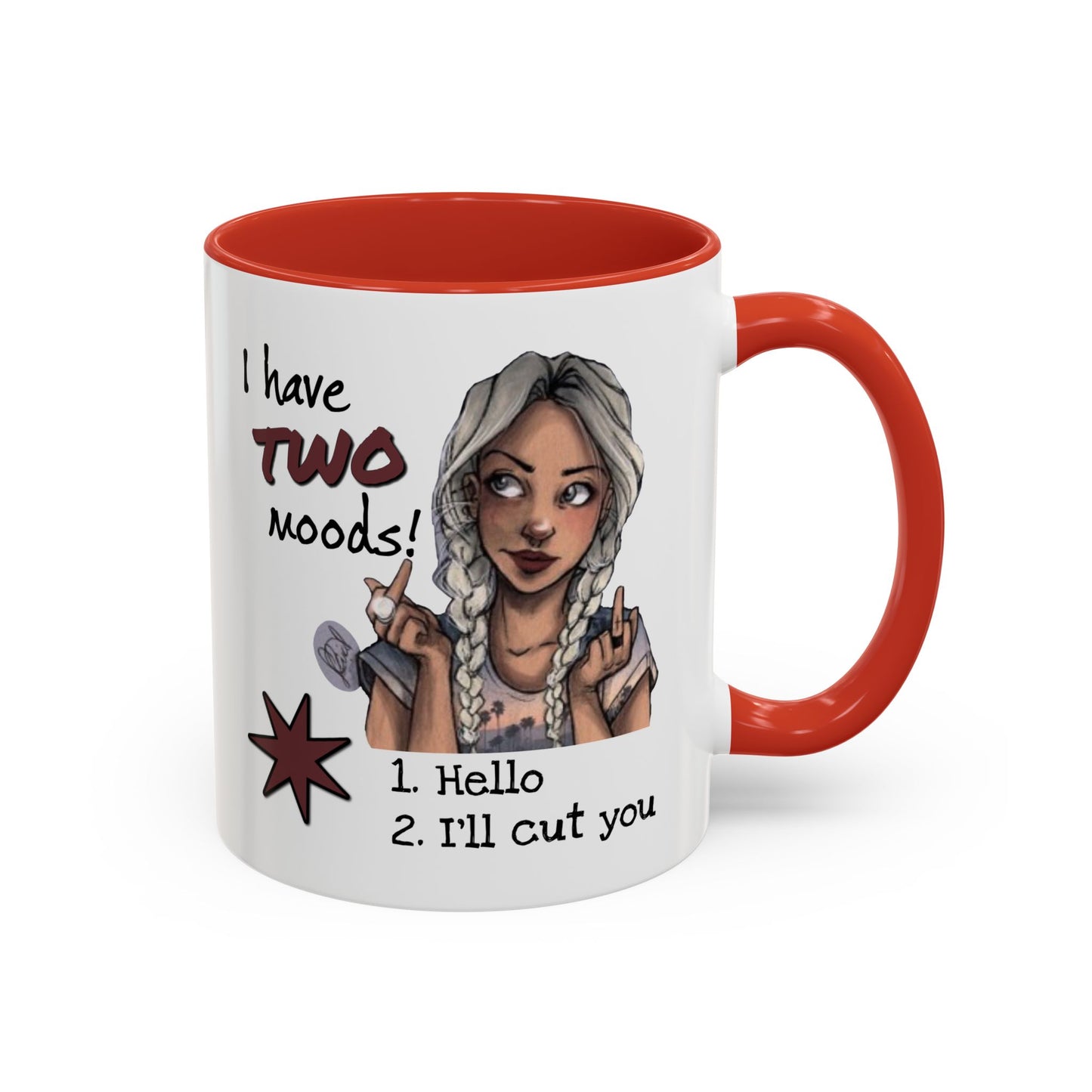 Humor Mug - I Have Two Moods