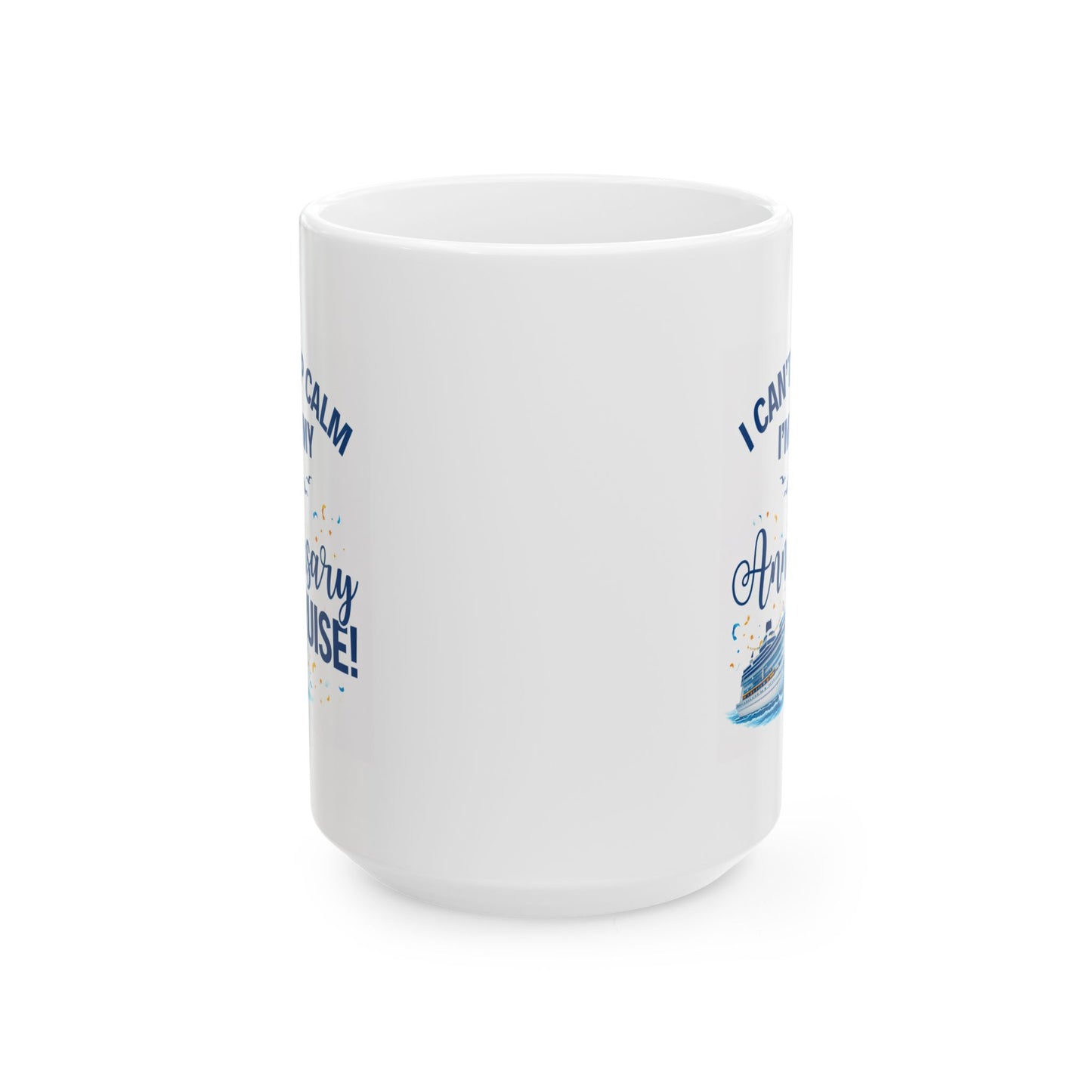Anniversary Mug - I Cant Keep Calm