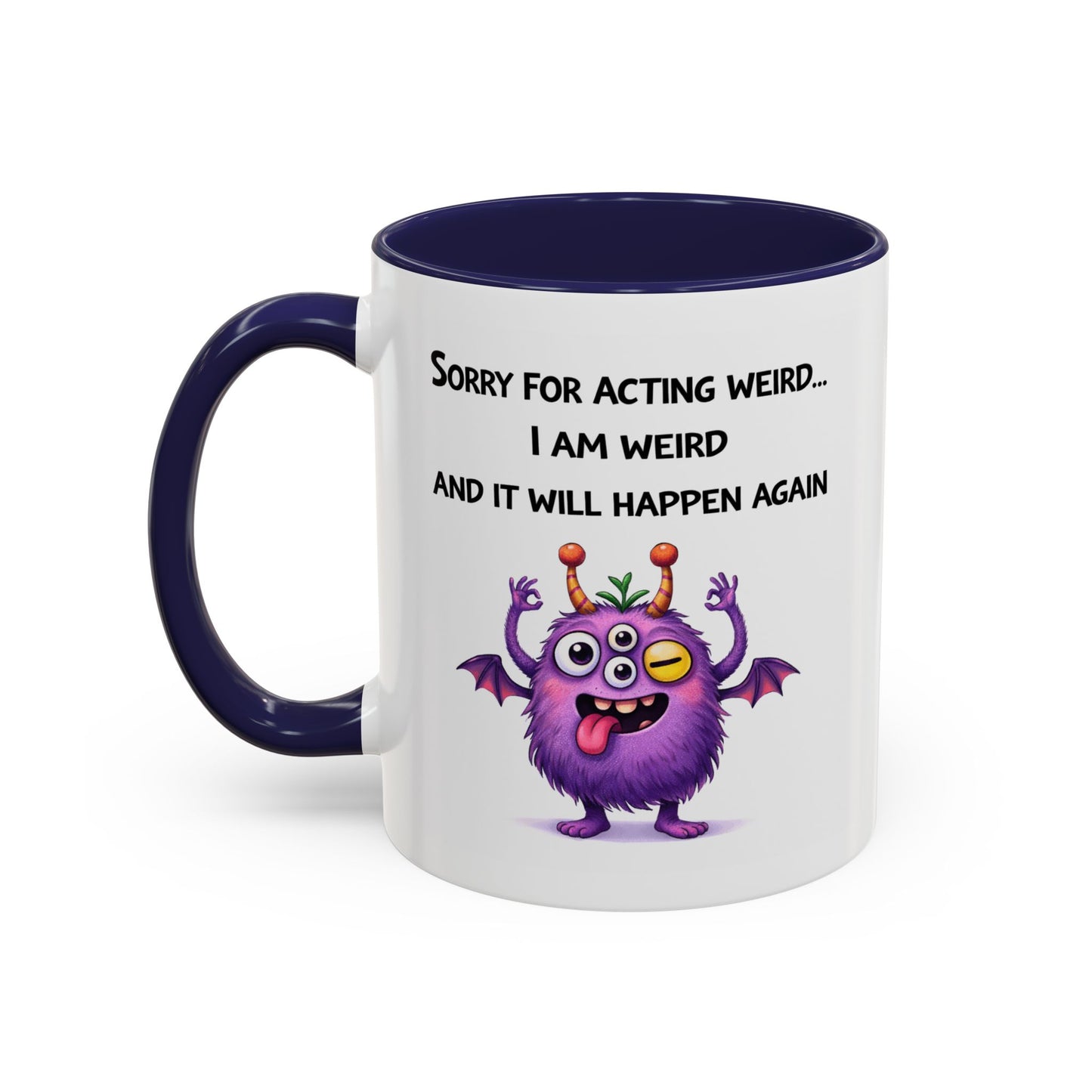 Humor Mug - Sorry For Acting Weird