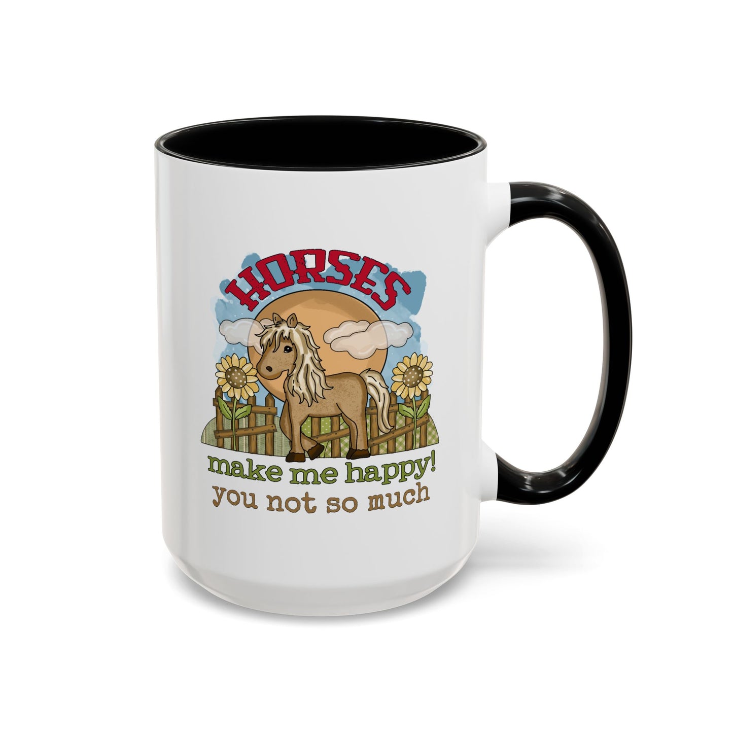 Humor Mug - Horses Make Me Happy