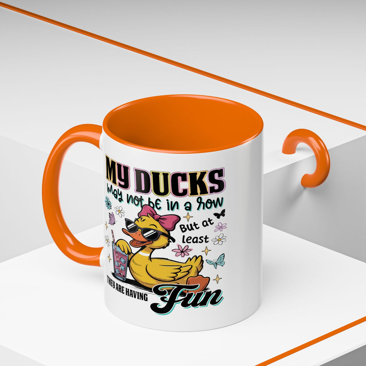 Humor Mug - My Ducks May Not Be In a Row