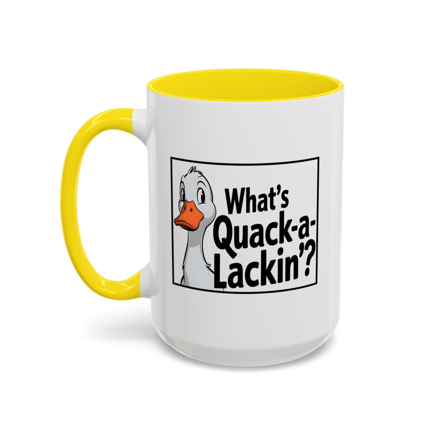 Humor Mug - What's Quack-a-Lackin'